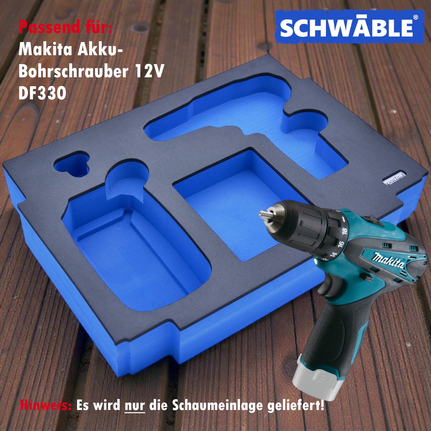 SCHWÄBLE® Schaumeinlage Schaumstoffeinlage für Makita Bohrschrauber DF330
